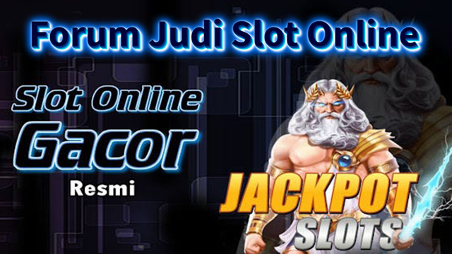 Forum Judi Slot Online