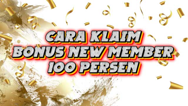Cara Klaim Bonus New Member 100 Persen
