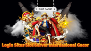 Login Situs Slot Server Internasional Gacor