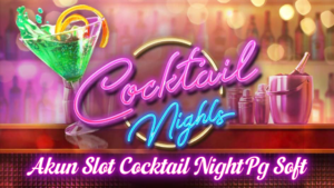 Akun Slot Cocktail Night Pg Soft