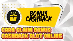 Cara Claim Bonus Cashback Slot Online