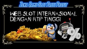 Web Slot Internasional Dengan RTP Tinggi